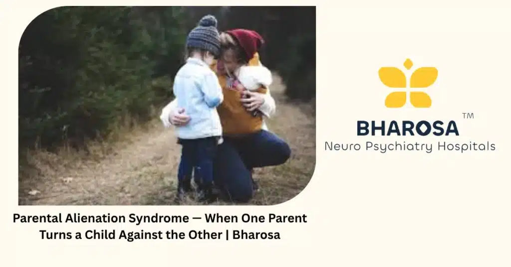 Parental alienation syndrome — 6 signs a parent is poisoning your child — Bharosa Hyderabad