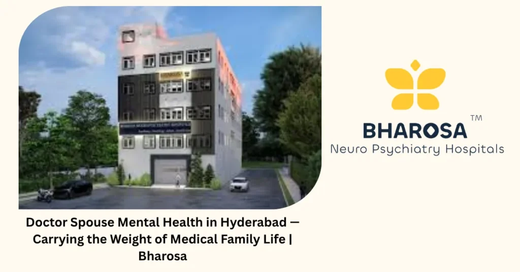 Doctor spouse mental health in Hyderabad — carrying the weight of medical family life — Bharosa
