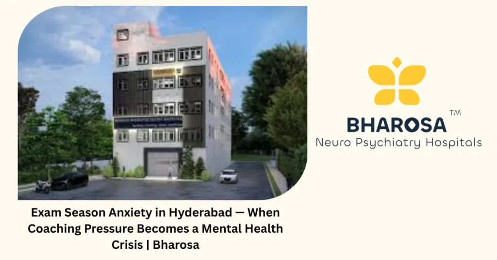 Exam Season Anxiety in Hyderabad — When Coaching Pressure Becomes a Mental Health Crisis | Bharosa 4 Exam season anxiety in Hyderabad — when coaching pressure becomes a mental health crisis — Bharosa
