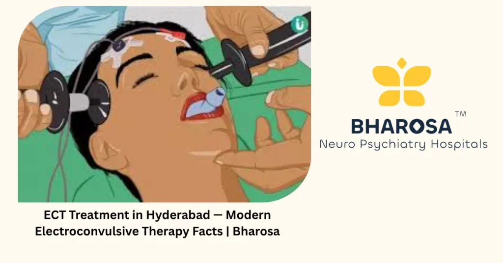 ECT treatment in Hyderabad — modern electroconvulsive therapy facts — Bharosa