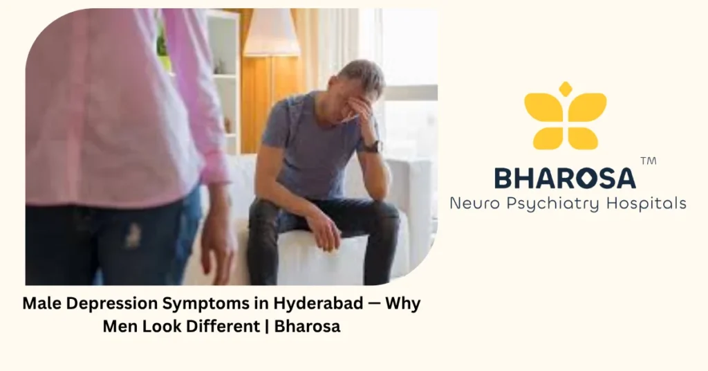 Male Depression Symptoms in Hyderabad — Why Men Look Different | Bharosa 1 Male depression symptoms in Hyderabad — why men look different — Bharosa