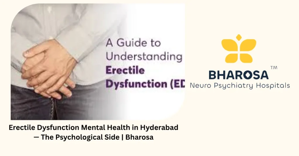 Erectile Dysfunction Mental Health in Hyderabad — The Psychological Side | Bharosa 2 Erectile dysfunction mental health in Hyderabad — the psychological side — Bharosa Erectile dysfunction mental health in Hyderabad — the psychological side — Bharosa