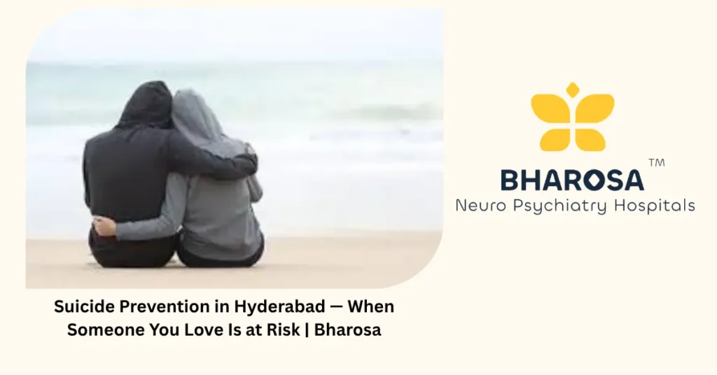 Suicide prevention in Hyderabad — when someone you love is at risk — Bharosa