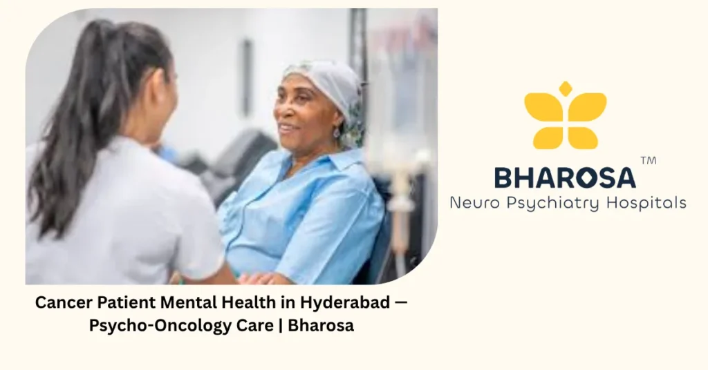 Cancer patient mental health in Hyderabad — psycho-oncology care — Bharosa
