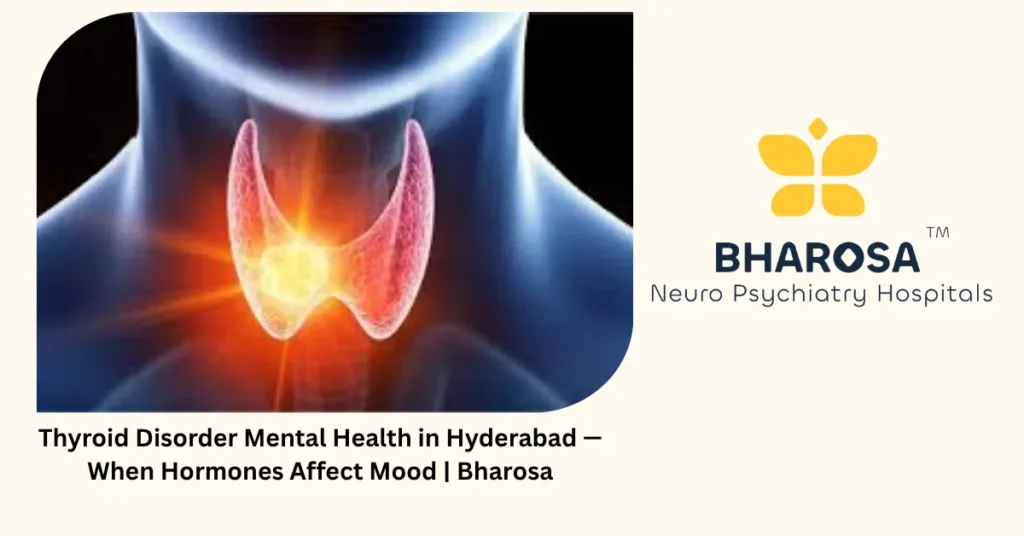 Thyroid disorder mental health in Hyderabad — when hormones affect mood — Bharosa Thyroid disorder mental health in Hyderabad — when hormones affect mood — Bharosa