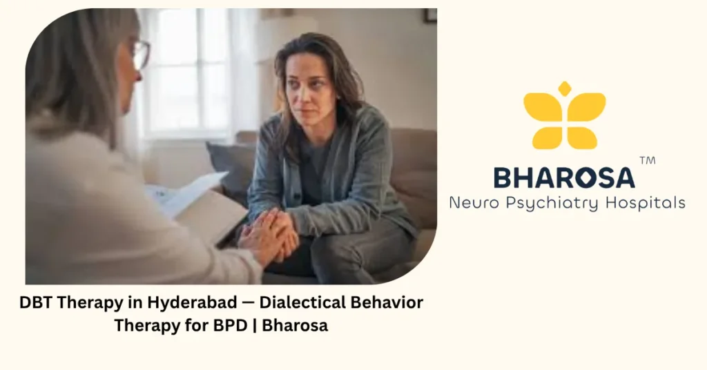 DBT therapy in Hyderabad — dialectical behavior therapy for BPD — Bharosa