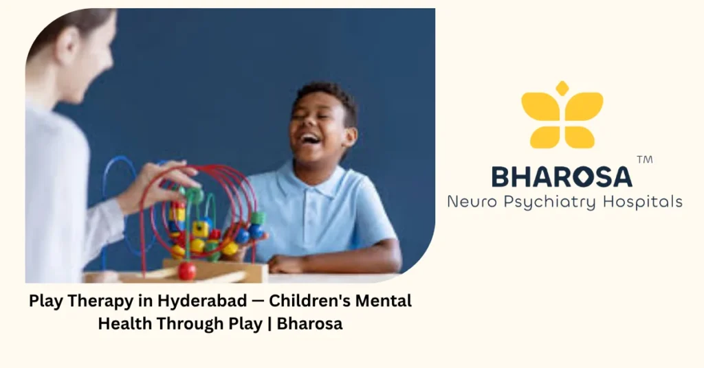 Play Therapy in Hyderabad — Children’s Mental Health Through Play | Bharosa 4 Play therapy in Hyderabad — children's mental health through play — Bharosa
