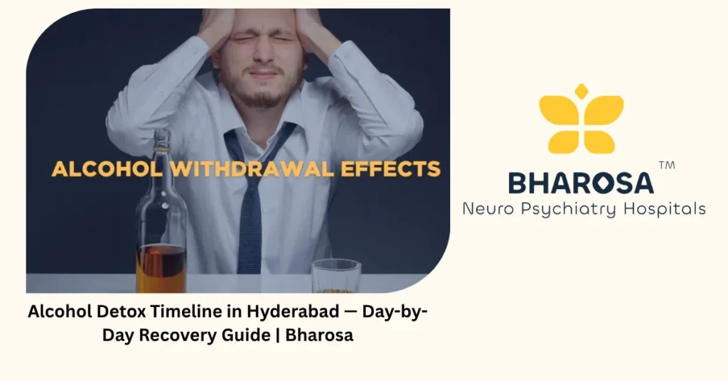 Alcohol detox timeline in Hyderabad — day-by-day recovery guide — Bharosa