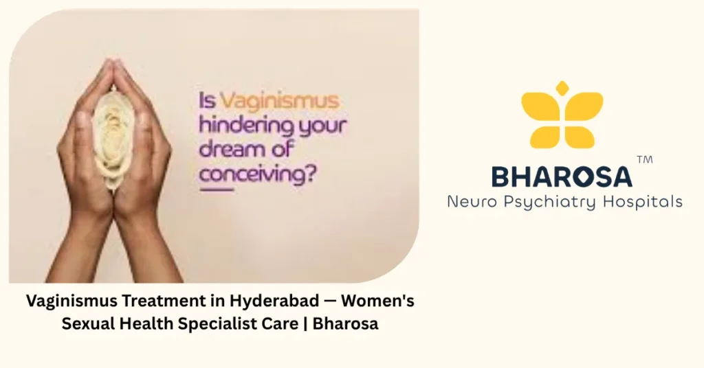 Vaginismus treatment in Hyderabad — women's sexual health specialist care — Bharosa