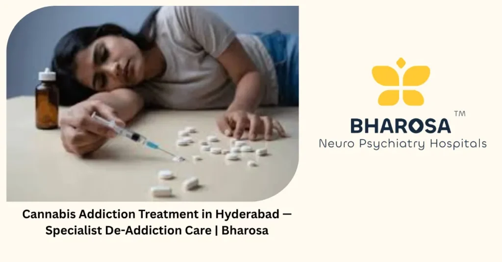 Cannabis addiction treatment in Hyderabad — specialist de-addiction care — Bharosa
