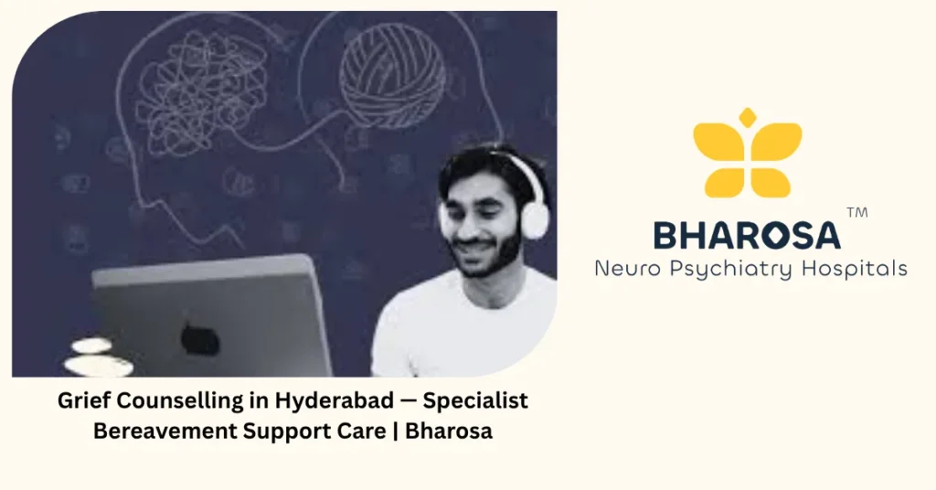 Grief counselling in Hyderabad — specialist bereavement support care — Bharosa