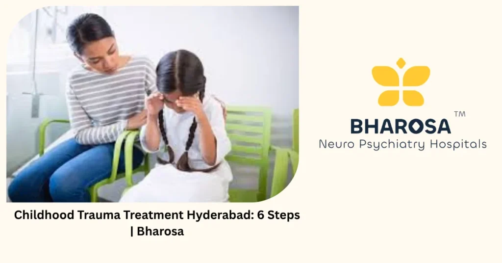 Childhood trauma treatment in Hyderabad — specialist healing care — Bharosa