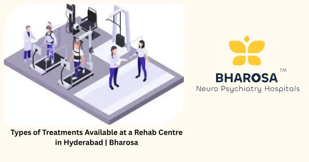 Types of treatments available at a rehab centre in Hyderabad — Bharosa