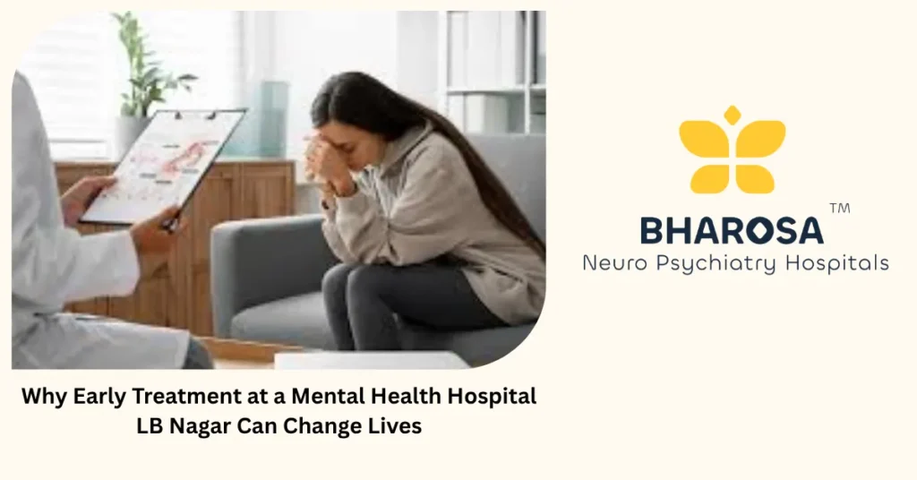 Why Early Treatment at a Mental Health Hospital LB Nagar