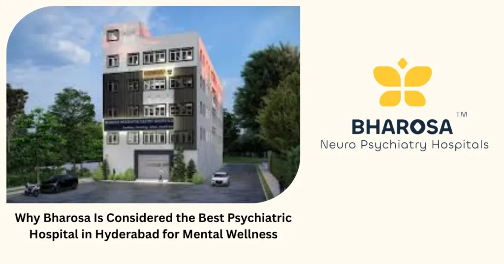 Bharosa Is Considered the Best Psychiatric Hospital in Hyderabad