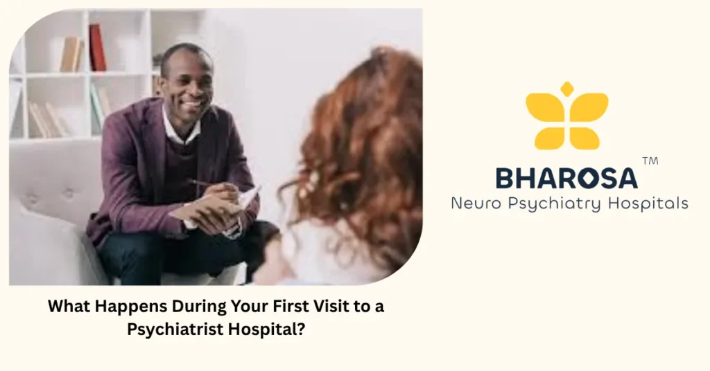 Your First Visit to a Psychiatrist Hospital