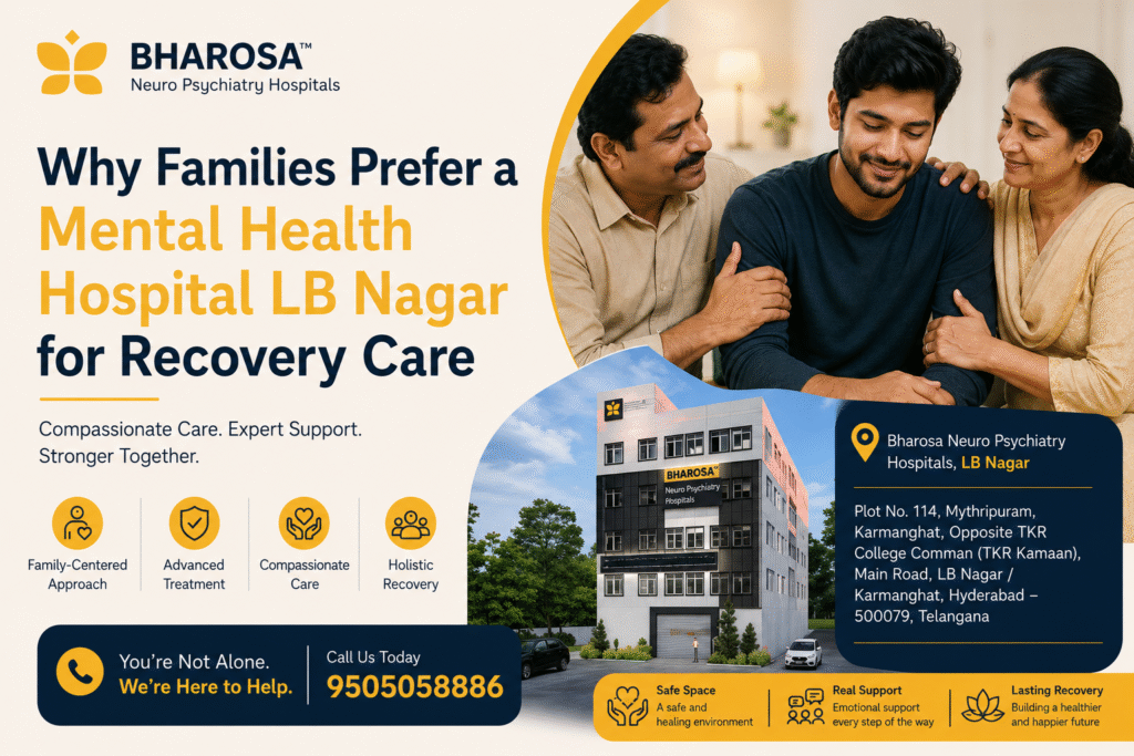 Why Families Prefer a Mental Health Hospital LB Nagar for Recovery Care 2 Why Families Prefer a Mental Health Hospital LB Nagar for Recovery Care