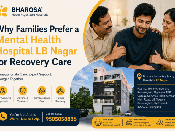Why Families Prefer a Mental Health Hospital LB Nagar for Recovery Care