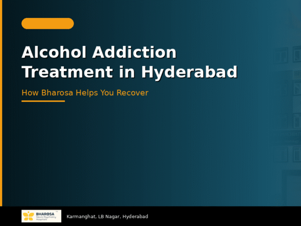 Alcohol addiction treatment in Hyderabad – recovery programme at Bharosa Neuro Psychiatry Hospital