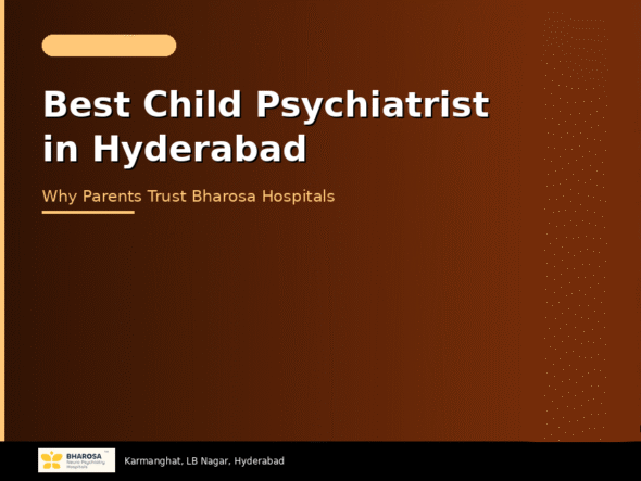 Best child psychiatrist in Hyderabad – gentle expert care for children at Bharosa Hospitals