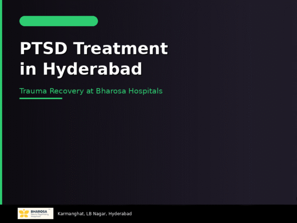 PTSD treatment in Hyderabad – trauma recovery and healing at Bharosa Neuro Psychiatry Hospital