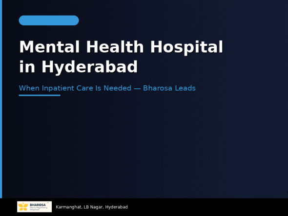 Mental health hospital in Hyderabad – Bharosa Neuro Psychiatry Hospital 110-bed NABH accredited facility