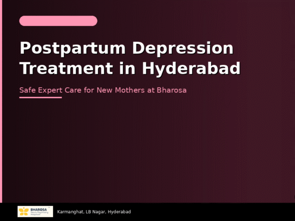 Postpartum depression treatment in Hyderabad – safe care for new mothers at Bharosa Hospitals