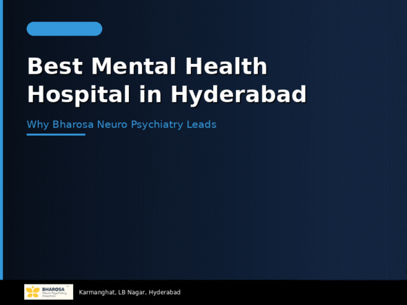 Best mental health hospital in Hyderabad – Bharosa Neuro Psychiatry Hospital complete psychiatric care facility