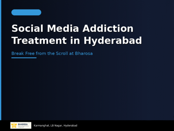 Social media addiction treatment in Hyderabad – break free from digital dependency at Bharosa Hospitals