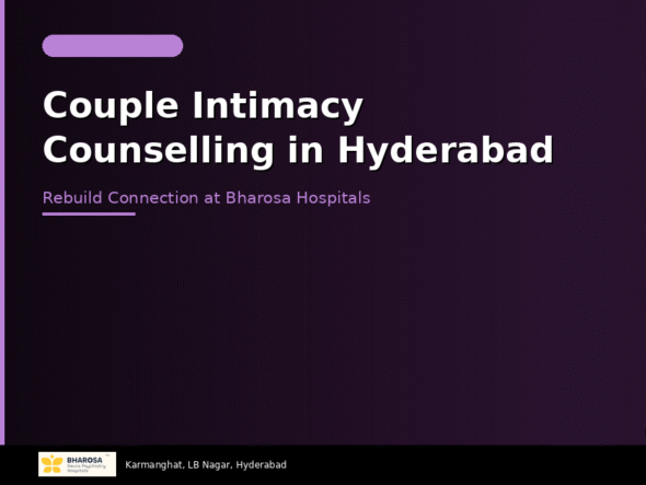 Couple intimacy counselling in Hyderabad – rebuild closeness and connection at Bharosa Hospitals