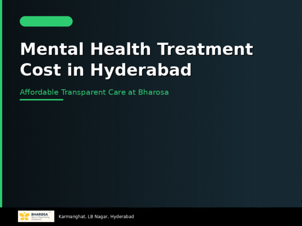 Mental health treatment cost in Hyderabad – affordable care at Bharosa Neuro Psychiatry Hospital