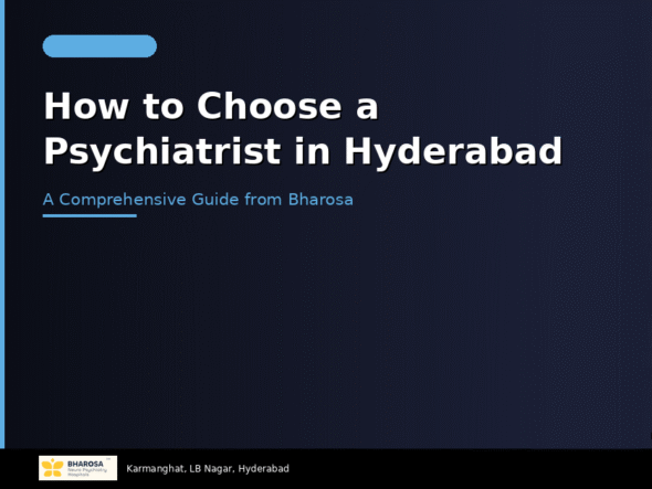 How to choose a psychiatrist in Hyderabad – expert guide from Bharosa Neuro Psychiatry Hospital
