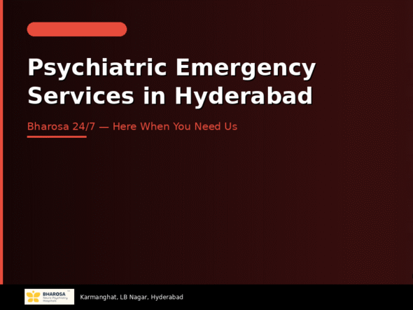 Psychiatric emergency services in Hyderabad – 24/7 crisis care at Bharosa Neuro Psychiatry Hospital